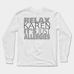 RELAX KAREN IT'S JUST ALLERGIES - RKIJA_ds3 Long Sleeve T-Shirt